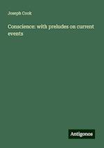 Conscience: with preludes on current events