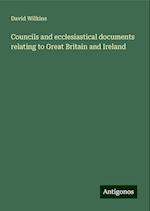 Councils and ecclesiastical documents relating to Great Britain and Ireland