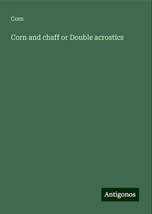 Corn and chaff or Double acrostics