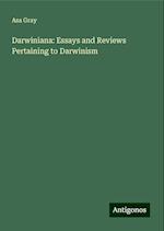 Darwiniana: Essays and Reviews Pertaining to Darwinism