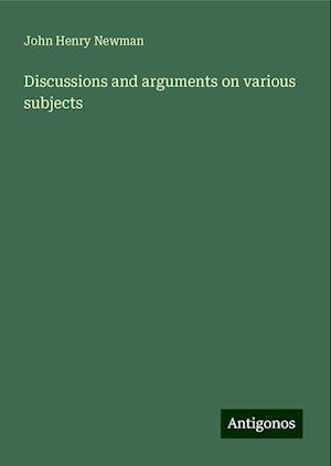 Discussions and arguments on various subjects