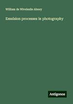 Emulsion processes in photography