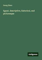 Egypt, descriptive, historical, and picturesque