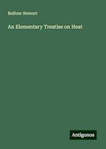 An Elementary Treatise on Heat