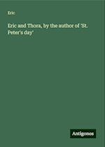 Eric and Thora, by the author of 'St. Peter's day'