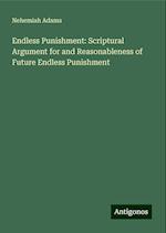 Endless Punishment: Scriptural Argument for and Reasonableness of Future Endless Punishment