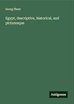 Egypt, descriptive, historical, and picturesque