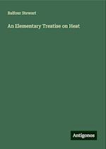 An Elementary Treatise on Heat