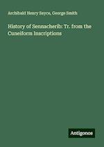 History of Sennacherib: Tr. from the Cuneiform Inscriptions