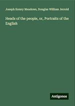 Heads of the people, or, Portraits of the English