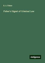 Fisher's Digest of Criminal Law