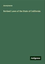 Revised Laws of the State of California