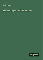 Fisher's Digest of Criminal Law