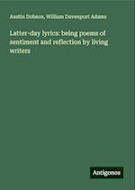 Latter-day lyrics: being poems of sentiment and reflection by living writers