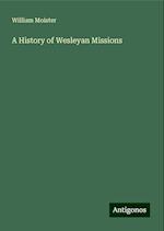 A History of Wesleyan Missions