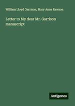 Letter to My dear Mr. Garrison manuscript