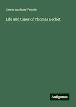 Life and times of Thomas Becket