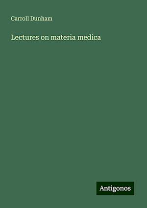 Lectures on materia medica