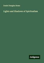 Lights and Shadows of Spiritualism