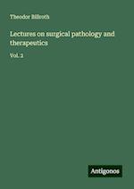 Lectures on surgical pathology and therapeutics