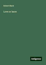 Love or lucre