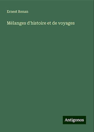 Mélanges d'histoire et de voyages