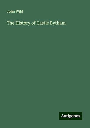 The History of Castle Bytham