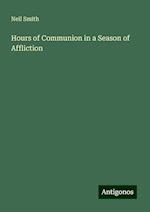 Hours of Communion in a Season of Affliction