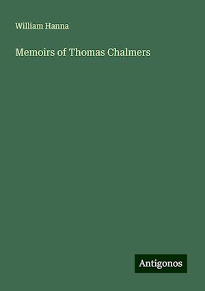 Memoirs of Thomas Chalmers