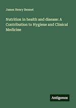 Nutrition in health and disease: A Contribution to Hygiene and Clinical Medicine