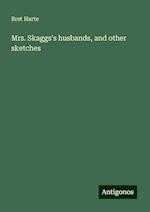 Mrs. Skaggs's husbands, and other sketches