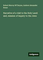 Narrative of a visit to the Holy Land: and, mission of inquiry to the Jews