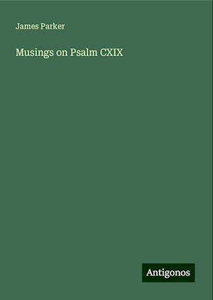 Musings on Psalm CXIX