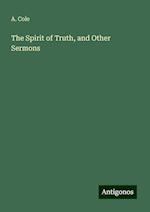 The Spirit of Truth, and Other Sermons