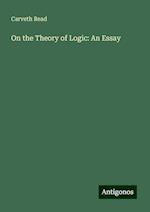 On the Theory of Logic: An Essay