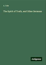 The Spirit of Truth, and Other Sermons