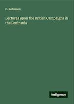 Lectures upon the British Campaigns in the Peninsula