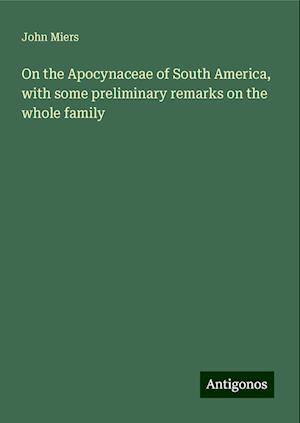 On the Apocynaceae of South America, with some preliminary remarks on the whole family