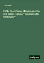 On the Apocynaceae of South America, with some preliminary remarks on the whole family