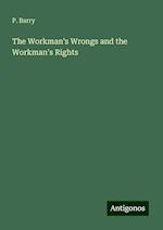 The Workman's Wrongs and the Workman's Rights