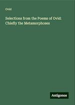 Selections from the Poems of Ovid: Chiefly the Metamorphoses