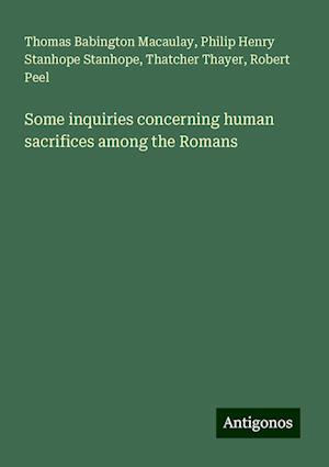 Some inquiries concerning human sacrifices among the Romans