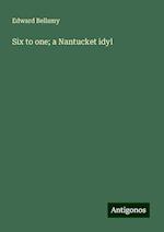 Six to one; a Nantucket idyl