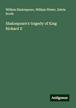 Shakespeare's tragedy of King Richard II