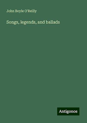 Songs, legends, and ballads