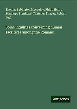 Some inquiries concerning human sacrifices among the Romans