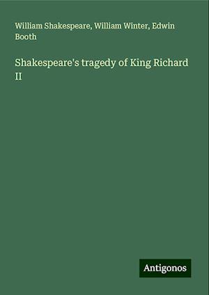 Shakespeare's tragedy of King Richard II