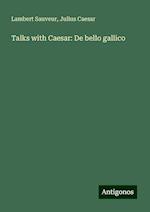 Talks with Caesar: De bello gallico