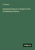 Emmanuel Church: A Chapter in the Ecclesiastical History