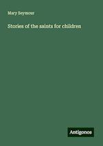 Stories of the saints for children